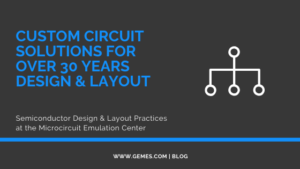 Custom Circuit Solutions for Over 30 Years Design & Layout