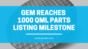 GEM Reaches 1000 QML Parts Listing Milestone