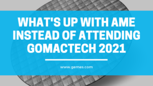 What's Up with AME Instead of Attending GOMACTech 2021